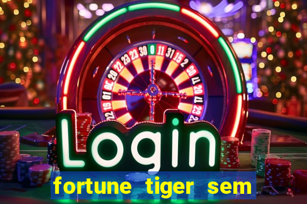 fortune tiger sem deposito minimo